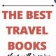 Essential Best Books About Travel: Journey Guides & Stories | Best Travel Tips for Adventurers: Explore the World on a Budget