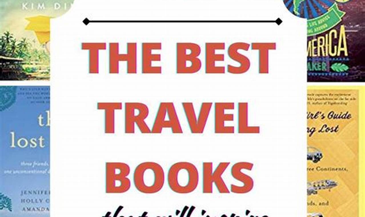 Essential Best Books About Travel: Journey Guides & Stories Best Travel Tips for Adventurers: Explore the World on a Budget Essential Best Books About Travel: Journey Guides & Stories | Best Travel Tips for Adventurers: Explore the World on a Budget