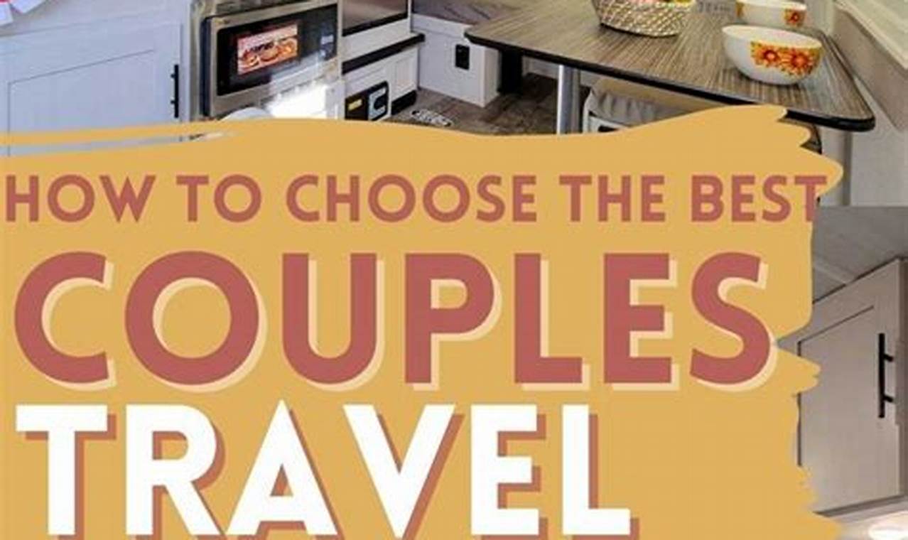 Finding the Best Travel Trailer for Couples: Top RVs Best Travel Tips for Adventurers: Explore the World on a Budget Finding the Best Travel Trailer for Couples: Top RVs | Best Travel Tips for Adventurers: Explore the World on a Budget