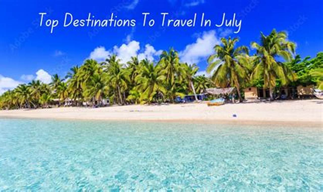 Top Best Countries to Travel to in July! (Guide) Best Travel Tips for Adventurers: Explore the World on a Budget Top Best Countries to Travel to in July! (Guide) | Best Travel Tips for Adventurers: Explore the World on a Budget