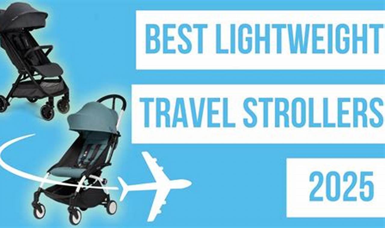Top-Rated Lightweight Pram for Travel Your Best Travel Buddy! Best Travel Tips for Adventurers: Explore the World on a Budget Top-Rated Lightweight Pram for Travel Your Best Travel Buddy! | Best Travel Tips for Adventurers: Explore the World on a Budget