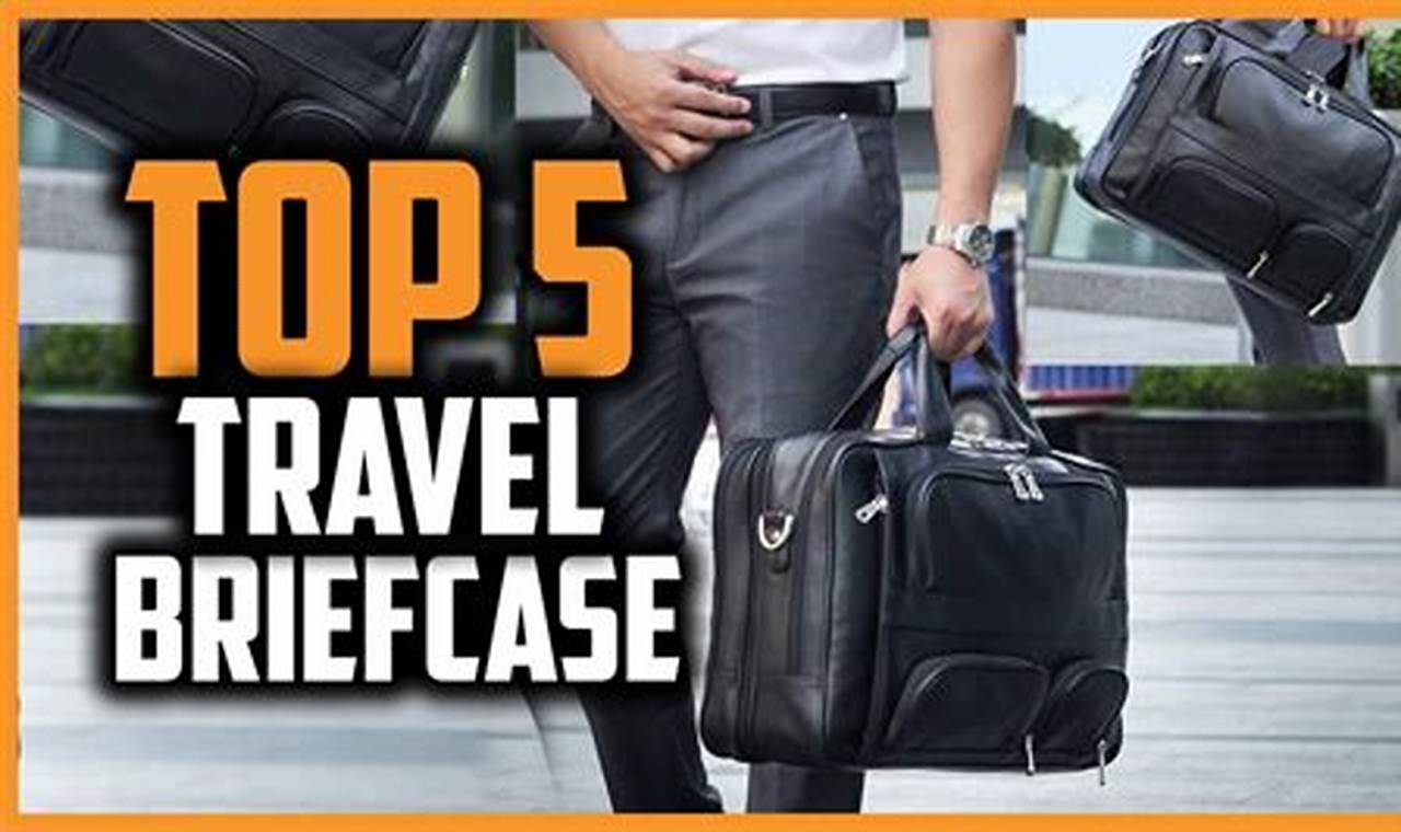 Top-Rated: Best Travel Briefcase for Professionals [2024] | Best Travel Tips for Adventurers: Explore the World on a Budget