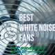 Top-Rated Travel Fan: White Noise for Sleep On-the-Go | Best Travel Tips for Adventurers: Explore the World on a Budget
