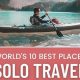 Solo Adventure: Best Countries for Solo Travel Guide 2024 | Best Travel Tips for Adventurers: Explore the World on a Budget