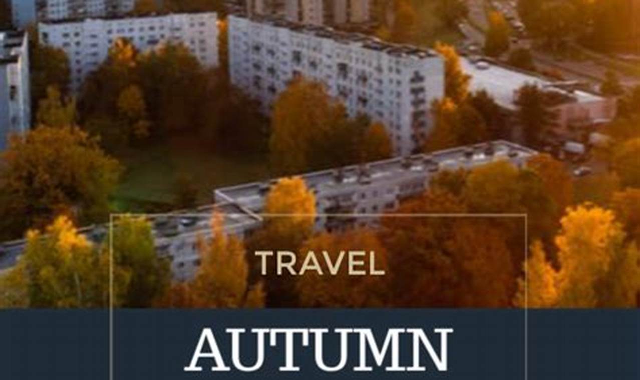 Discover: Best Autumn Travel Destinations {Guide} | Best Travel Tips for Adventurers: Explore the World on a Budget