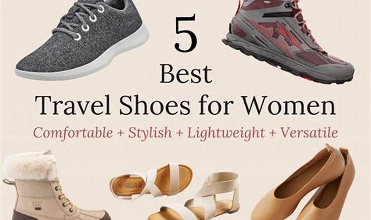 The Best Shoes for Traveling Women: Comfort & Style Guide | Best Travel Tips for Adventurers: Explore the World on a Budget