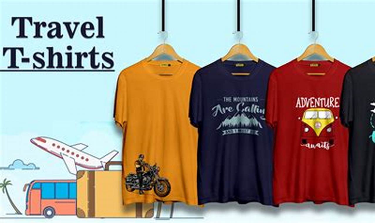 Top-Rated Best Travel T-Shirt for Your Trip! | Best Travel Tips for Adventurers: Explore the World on a Budget