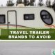 Don't Buy? Travel Trailer Brands to Avoid: Buyer Guide | Best Travel Tips for Adventurers: Explore the World on a Budget