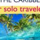 Top Spots: Best Caribbean Islands for Solo Female Travel Guide | Best Travel Tips for Adventurers: Explore the World on a Budget