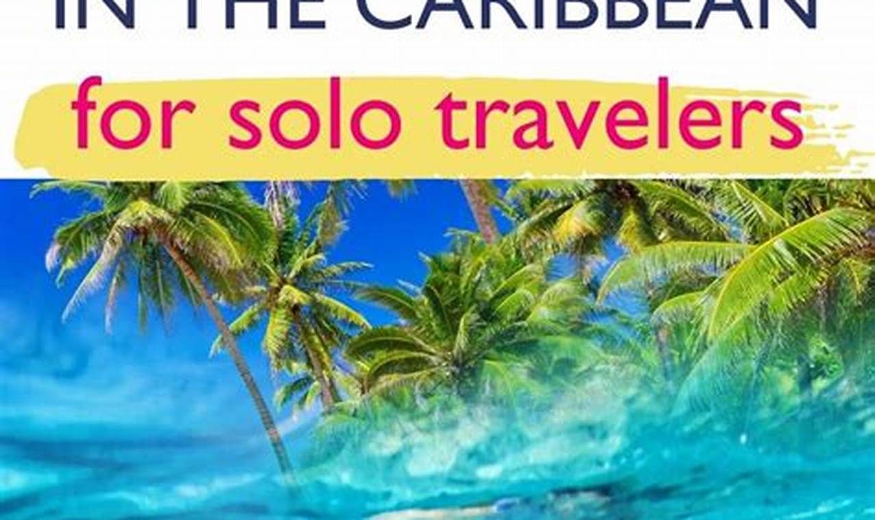 Top Spots: Best Caribbean Islands for Solo Female Travel Guide | Best Travel Tips for Adventurers: Explore the World on a Budget