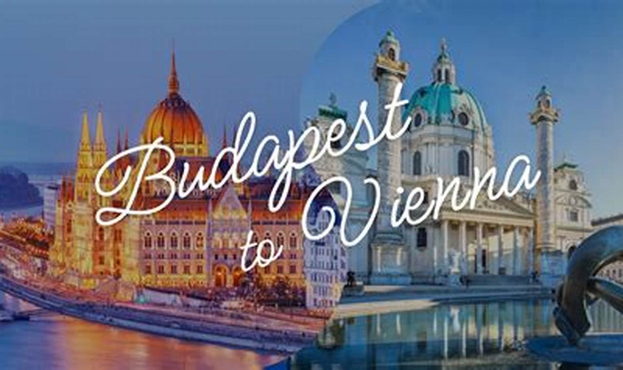 Vienna to Budapest: Best Travel Options & Tips (2024) | Best Travel Tips for Adventurers: Explore the World on a Budget