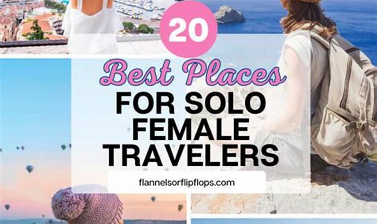 Top Best Cities for Solo Female Travelers in 2024 Guide | Best Travel Tips for Adventurers: Explore the World on a Budget