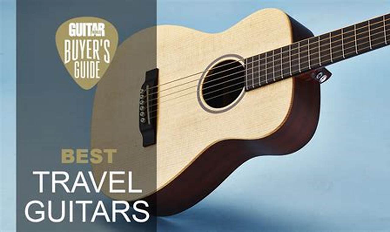 The Portable Musician: Best Travel Guitar [2024 Guide] | Best Travel Tips for Adventurers: Explore the World on a Budget