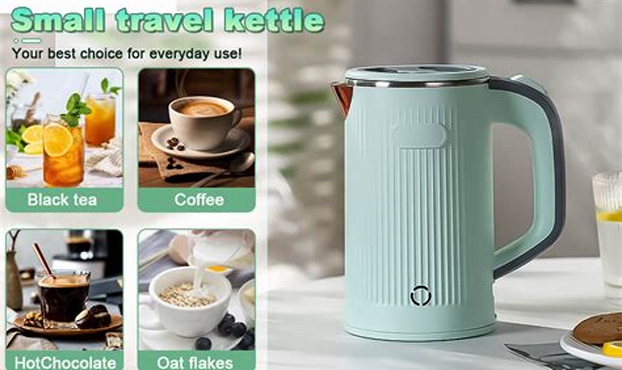 Find Your Ideal: Best Travel Tea Kettle [Guide] | Best Travel Tips for Adventurers: Explore the World on a Budget