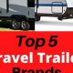 Best Top Travel Trailer Brands {Year} - Ultimate Guide | Best Travel Tips for Adventurers: Explore the World on a Budget