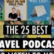 Top Best Travel Podcasts of the Year: Guides & Tips | Best Travel Tips for Adventurers: Explore the World on a Budget